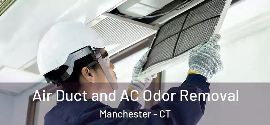 Air Duct and AC Odor Removal Manchester - CT