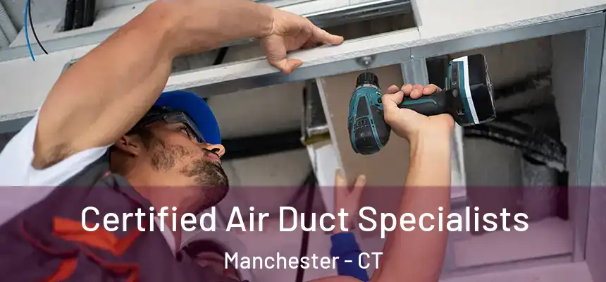  Certified Air Duct Specialists Manchester - CT