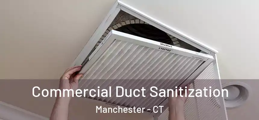 Commercial Duct Sanitization Manchester - CT