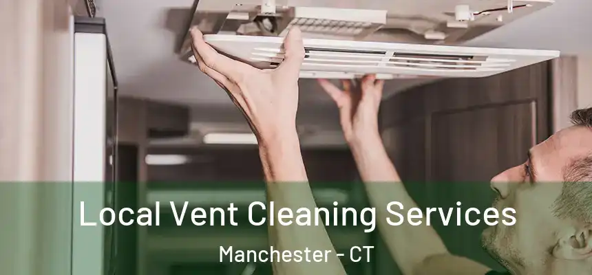 Local Vent Cleaning Services Manchester - CT