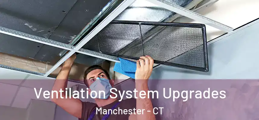 Ventilation System Upgrades Manchester - CT